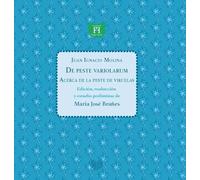 De peste variolarum = Acerca de la peste de viruelas ; De peste variolis vulgo dicta = Acerca de la comúnmente llamada peste de viruelas / Juan Ignacio Molina