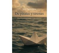 De piratas y sirenas: El poder transformador de las historias