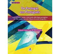 De Portugal, em português. Corso di livello iniziale e intermedio della lingua portoghese (A1-B2) redatto secondo il nuovo accordo ortografico