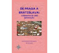 De Praga a Bratislava: Caminho de uma Separação