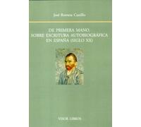 De primera mano: Sobre Escritura Autobiografica En Espa~na, Siglo XX