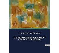 DE PROFUNDIS CLAMAVI AD TE - IL VELENO: Un viaggio nell'anima tra ombre e luci