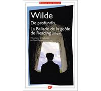 De profundis ; La Ballade de la geôle de Reading