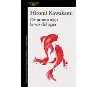 De pronto oigo la voz del agua