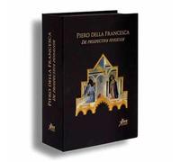 De prospectiva pingendi di Piero della Francesca. Facsimile da collezione con commentario in lingua italiana e inglese