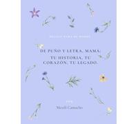 De puño y letra, mamá: Tu historia, tu corazón, tu legado
