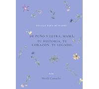 De puño y letra, mamá: Tu historia, tu corazón, tu legado