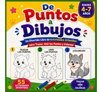 De Puntos a Dibujos: Un Divertido Libro de Actividades Infantiles para Trazar, Unir los Puntos y Colorear: Para de 4 a 7 Años: Gran Formato de 8,5" x 8,5": Páginas Impresas por una Sola Cara