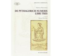 De Pythagoricis numeris. Libri tres: Biblioteca Ambrosiana/Fonti e Studi 26