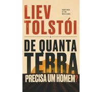 De Quanta Terra Precisa um Homem? (Com notas): Edição especial com introdução, contexto histórico e análise da obra