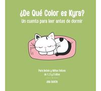 ¿De Qué Color es Kyra?: Un cuento para leer antes de dormir. Para Bebés y Niños Felices de 1, 2 y 3 Años