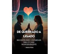 De quebrado a ligado: Reconstruindo a intimidade para o casal neurodivergente