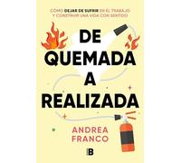 Andrea Franco – De quemada a realizada – Cómo dejar de sufrir en el trabajo – Tascabile