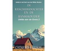 De Ranchersdochter en de Bankhouder: Liefde in het Hart van het Wilde Westen: 2