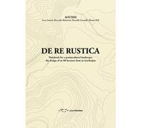 DE RE RUSTICA. NOTEBOOK FOR A PERMACULTURAL LANDSCAPE: THE DESIGN OF AN 80 HECTA
