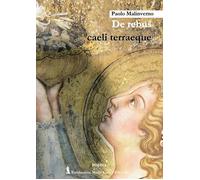 De rebus caeli terraeque - [Fondazione Mario Luzi]