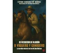 De Recogedor De Algodón A Vaquero y Ganadero: La increíble historia real de 80 John Wallace