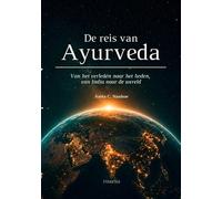 De reis van Ayurveda: Van het verleden naar het heden, van India naar de wereld