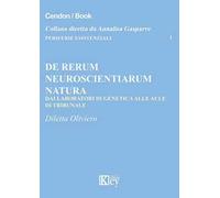 De rerum neuroscientiarum natura. Dai laboratori di genetica alle aule di tribunale