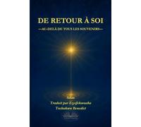 De Retour À Soi: Au-delà De Tous Les Souvenirs