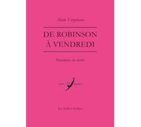De Robinson a Vendredi: Reecritures Du Mythe