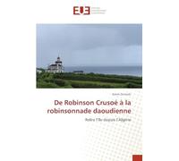 De Robinson Crusoé à la robinsonnade daoudienne: Relire l'île depuis l'Algérie