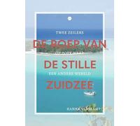 De roep van de Stille Zuidzee: Twee zeilers op zoek naar een andere wereld