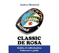 De Rosa classic. Guida al collezionista-Collector's guide