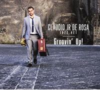 De Rosa Claudio Jr Groovin Up (CD)