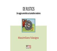 De rusticis. Un saggio umoristico sul contadino moderno