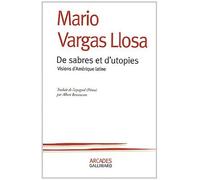De sabres et d'utopies: Visions d'Amérique latine de Vargas Llosa.Mario (2011) Broché