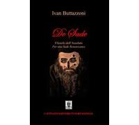 De Sade. Filosofo dell'assoluto. Per una Sade renaissance