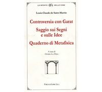 De Saint-Martin,Loui - Controversia con Garat. Saggio sui segni e sulle idee. Qu
