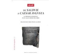 De Salduie a Caesar Augusta. La presencia romana en el valle medio del Ebro: 2