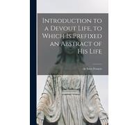 De Sales Franci Introduction to a Devout Life, to Which is Pr (Copertina rigida)