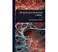 De Sceleto Humano Liber...