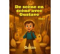 De scène en scène avec Gustave (tome 2)
