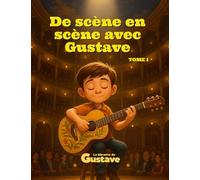 De scènes en scène avec Gustave
