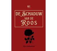 De schaduw van de roos: mijn schaduwwerk