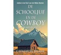 De Schooljuf en de Cowboy: Liefde in het Hart van het Wilde Westen: 1