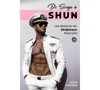 De Serge à Shun: Les coulisses du striptease masculin