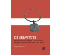 De servitute: Estudios jurídicos sobre la esclavitud en Roma, Castilla, Portugal y las Indias