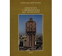 De Seta Cesare. - L'ARCHITETTURA DEL NOVECENTO.