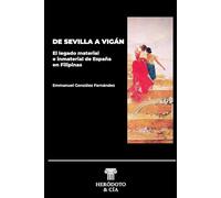 De Sevilla a Vigán: El legado material e inmaterial de España en Filipinas