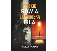 DE SKID ROW AL FRENTE DEL ALTAR: Un viaje improbable de las calles al santuario