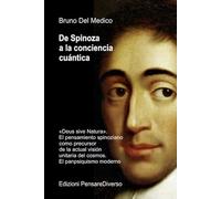 De Spinoza a la conciencia cuántica: «Deus sive Natura». El pensamiento spinoziano como precursor de la actual visión unitaria del cosmos. El panpsiquismo moderno.