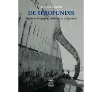 De sprofundis. Storie di vergogna, imbarazzo e figuracce - Scuola Carver (cur.)