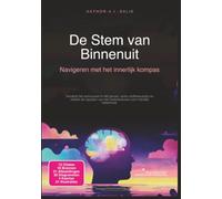 De Stem van Binnenuit: Navigeren met het innerlijk kompas