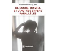 De sucre, du miel et d'autres enfers parallèles