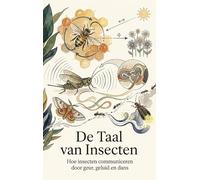 De Taal van Insecten: Hoe insecten communiceren door geur, geluid en dans